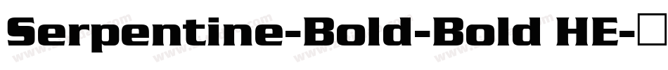 Serpentine-Bold-Bold HE字体转换